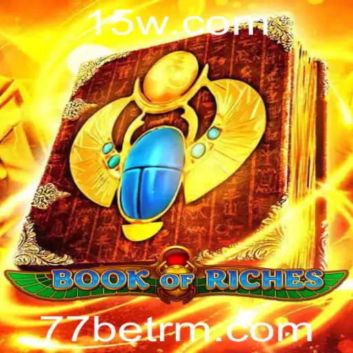 Explorando o Fascinante Mundo de 'Book of Riches' no 77bet